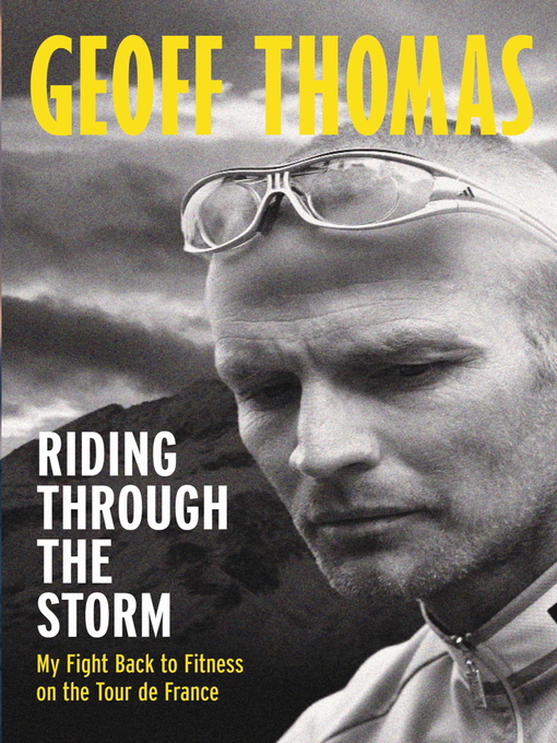 Riding Through The Storm (eBook): My Fight Back to Fitness on the Tour de France